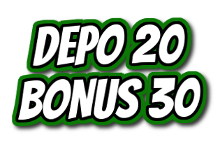 DEPO 20 BONUS 30