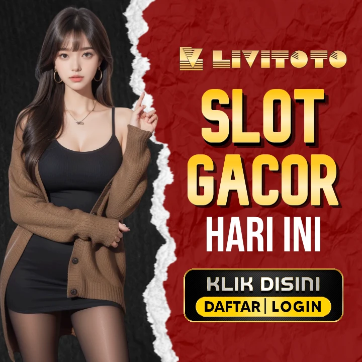 LIVITOTO: Link Situs Slot Gacor Deposit Dana Gampang Menang Hari Ini image 1